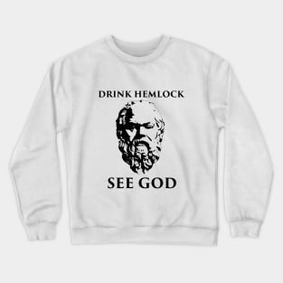 Drink Hemlock See God Crewneck Sweatshirt